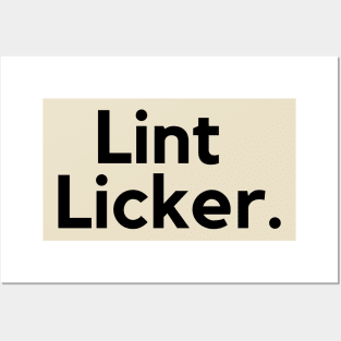 Lint Licker- an old saying design Posters and Art